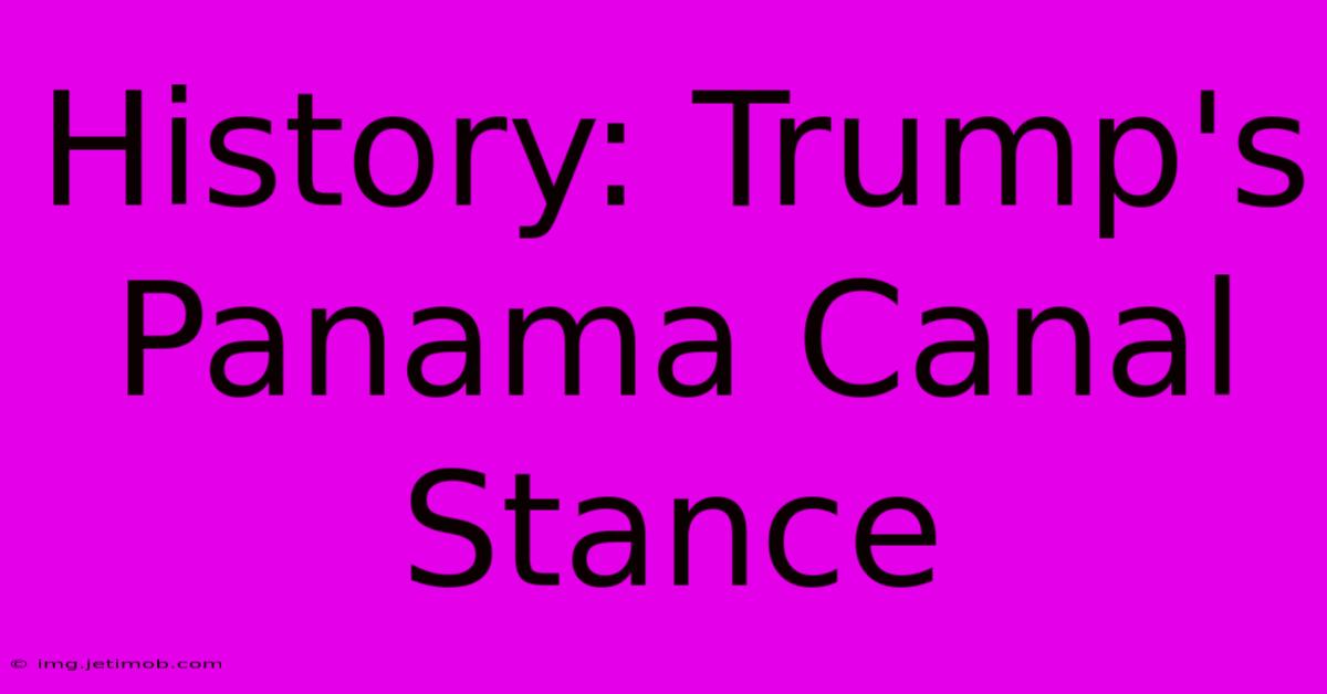 History: Trump's Panama Canal Stance