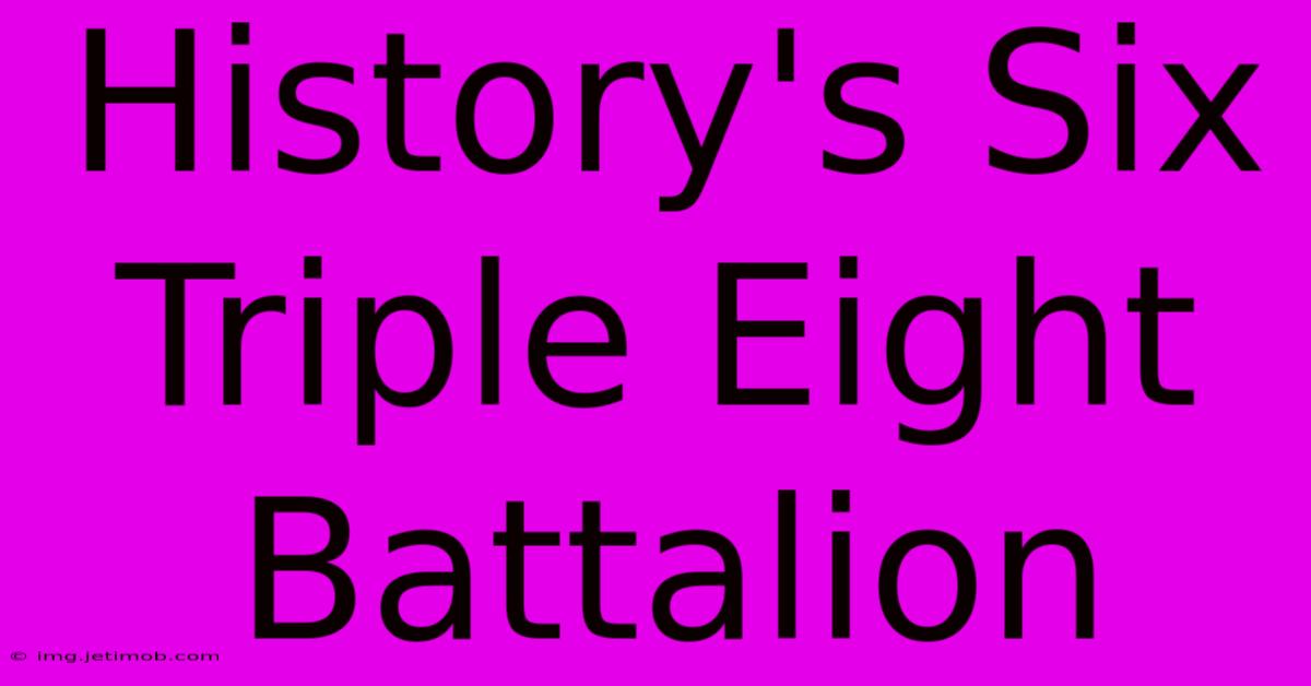 History's Six Triple Eight Battalion