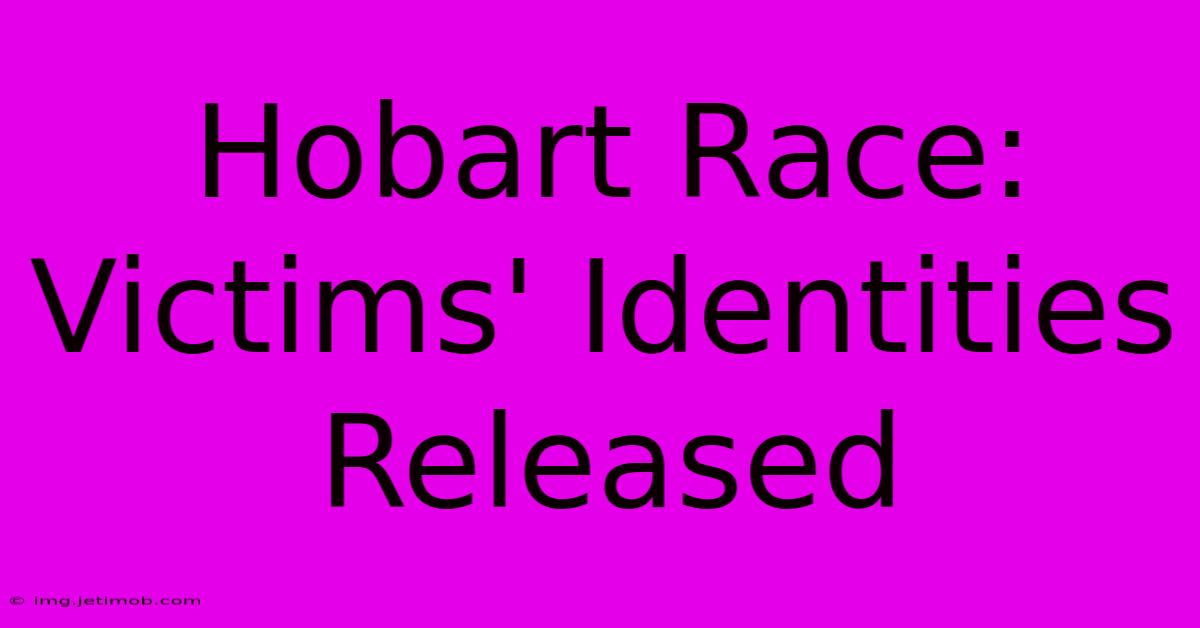 Hobart Race: Victims' Identities Released