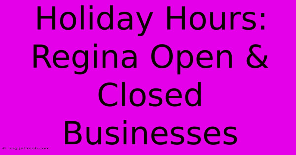 Holiday Hours: Regina Open & Closed Businesses