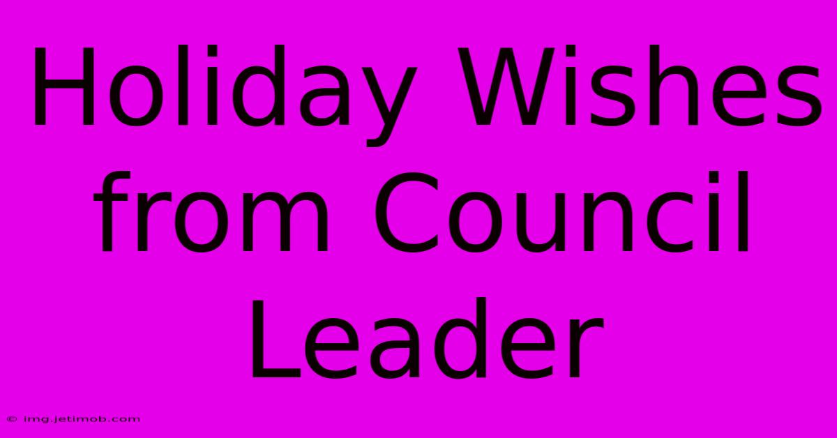 Holiday Wishes From Council Leader