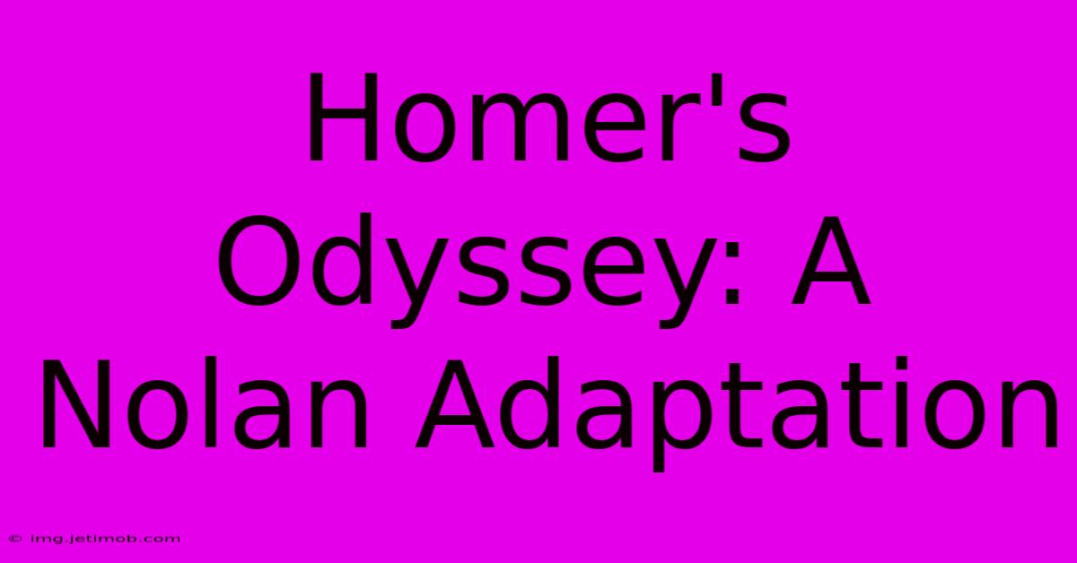 Homer's Odyssey: A Nolan Adaptation