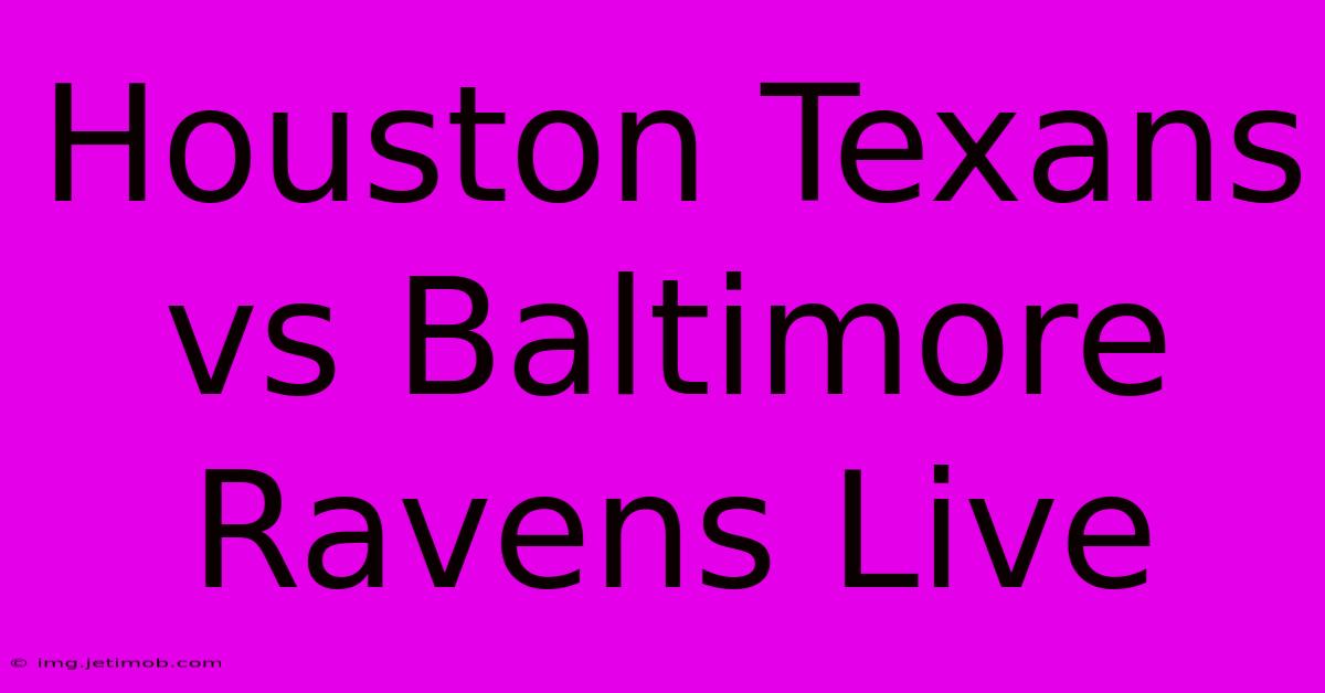 Houston Texans Vs Baltimore Ravens Live