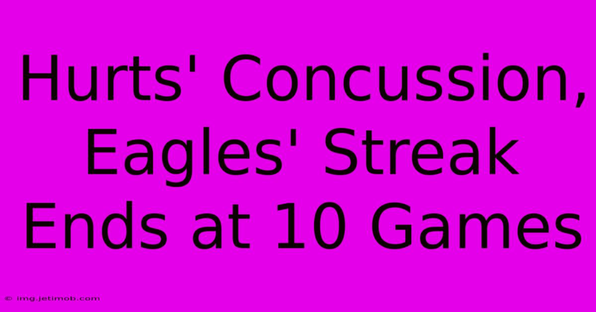 Hurts' Concussion, Eagles' Streak Ends At 10 Games