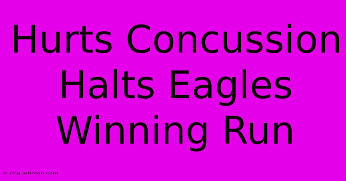 Hurts Concussion Halts Eagles Winning Run