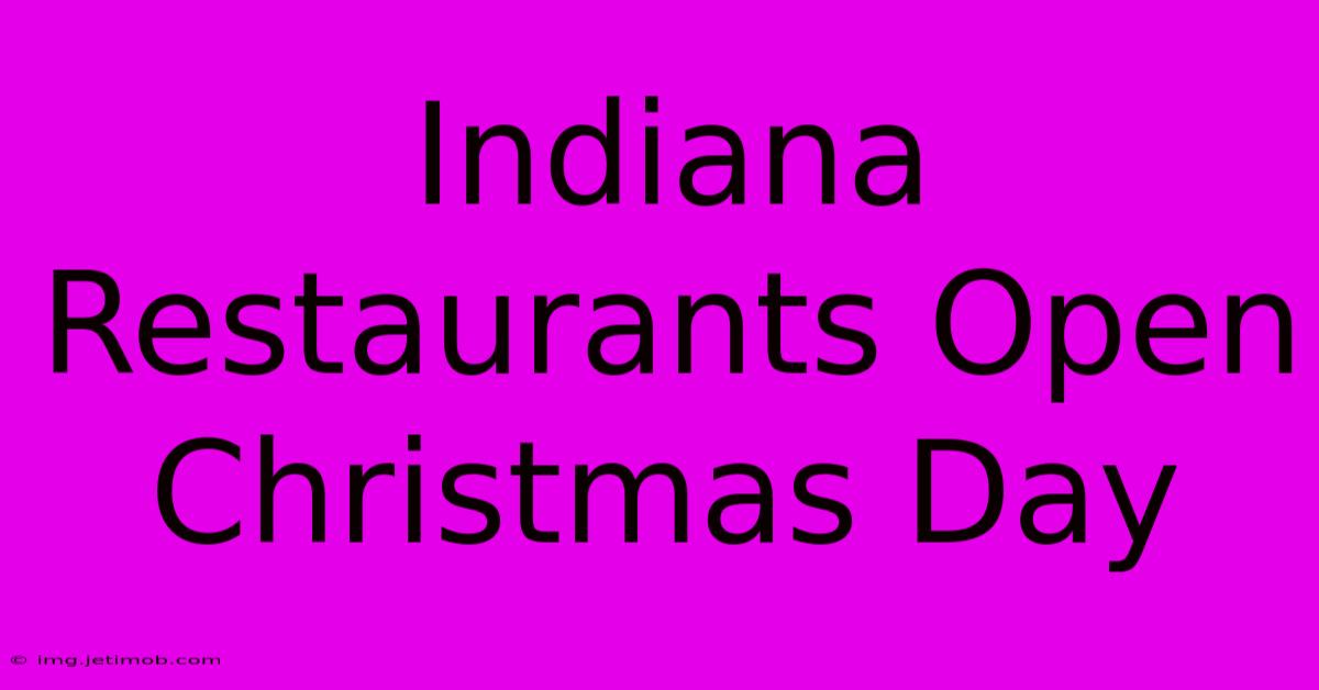 Indiana Restaurants Open Christmas Day