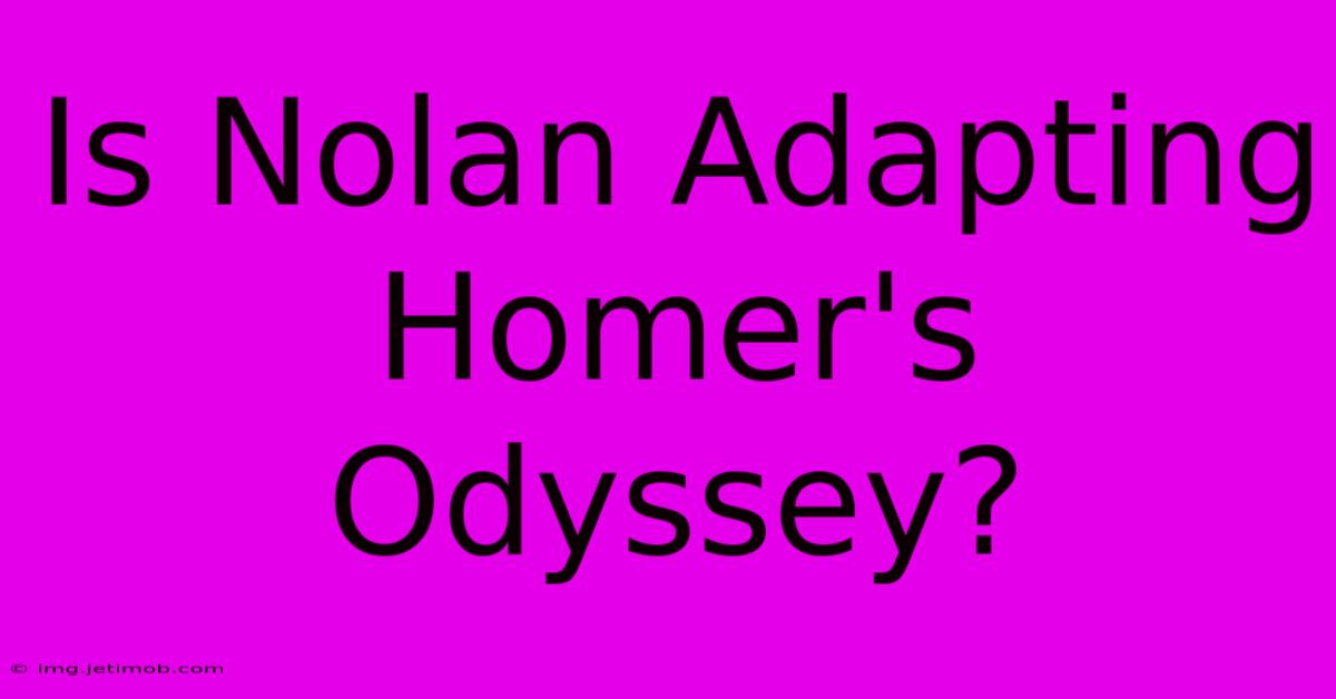 Is Nolan Adapting Homer's Odyssey?