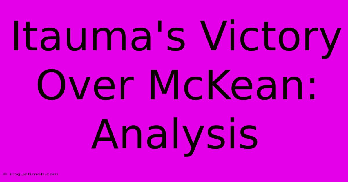 Itauma's Victory Over McKean: Analysis