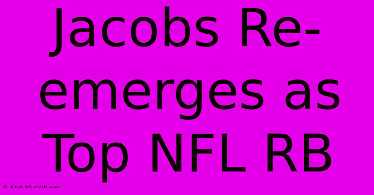 Jacobs Re-emerges As Top NFL RB