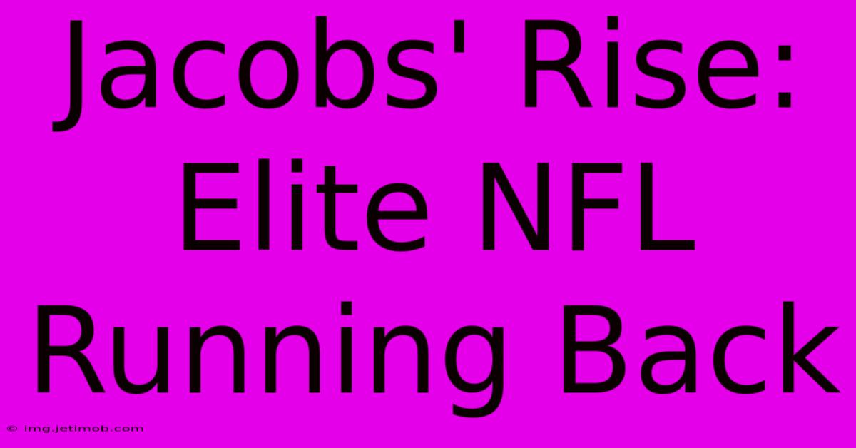 Jacobs' Rise: Elite NFL Running Back