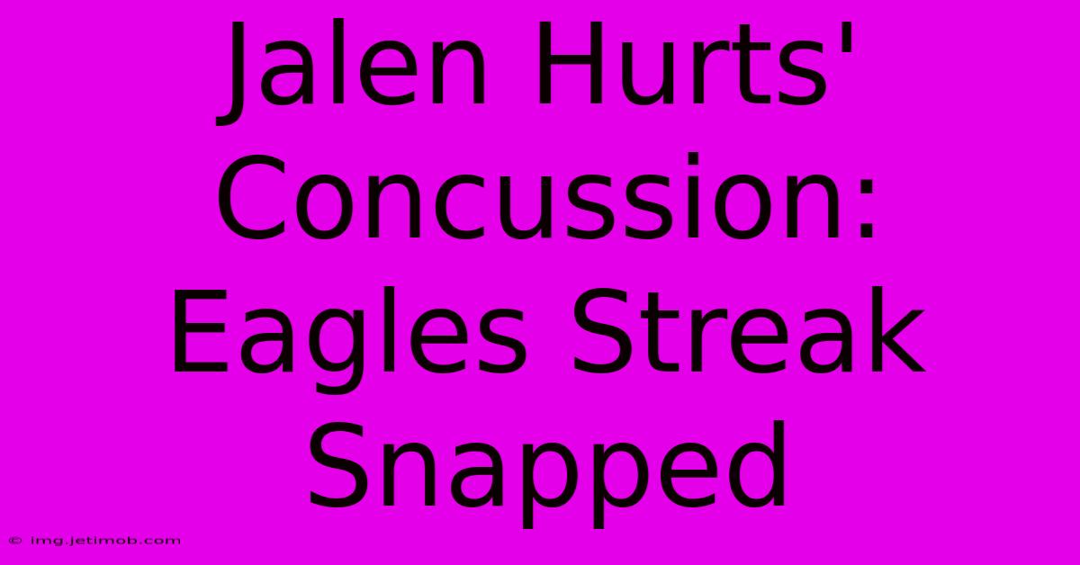 Jalen Hurts' Concussion: Eagles Streak Snapped