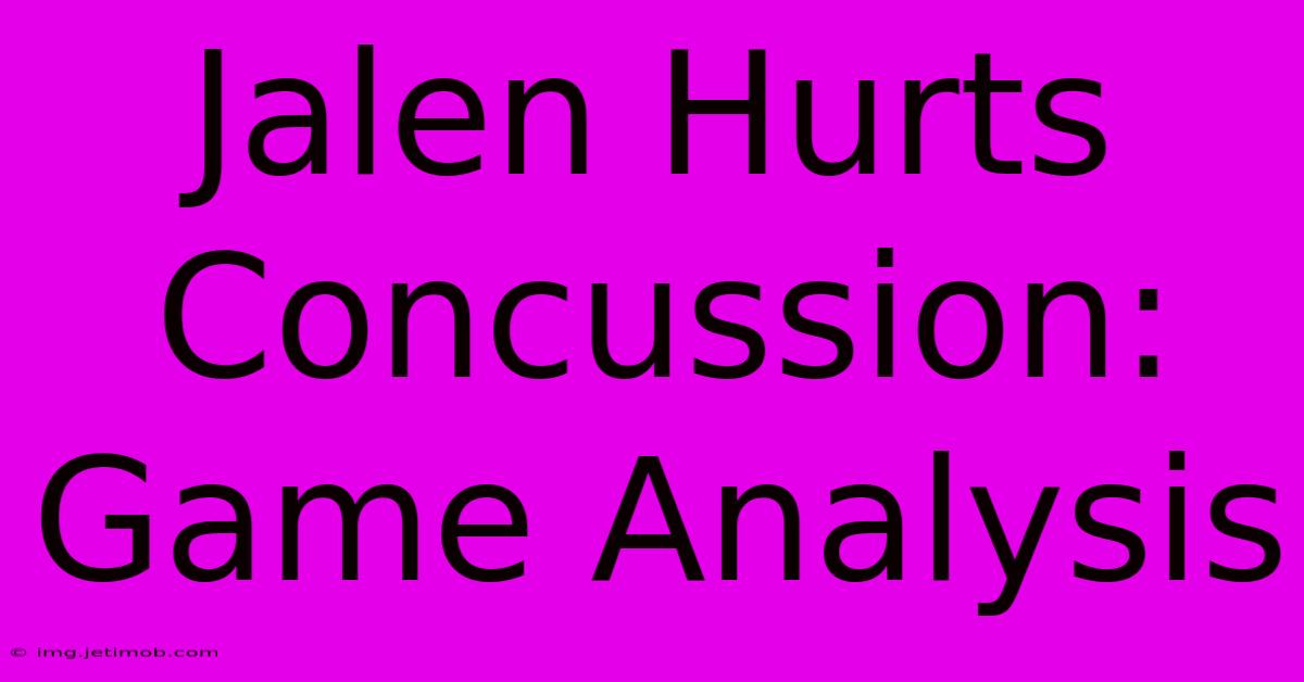 Jalen Hurts Concussion: Game Analysis