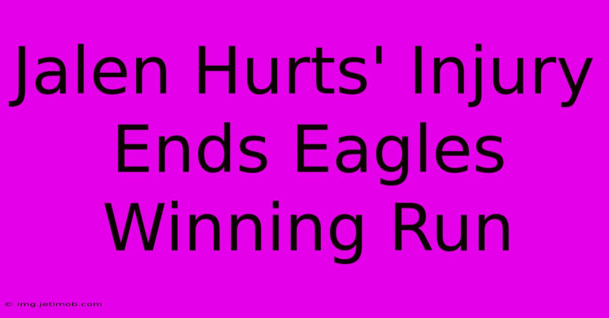 Jalen Hurts' Injury Ends Eagles Winning Run