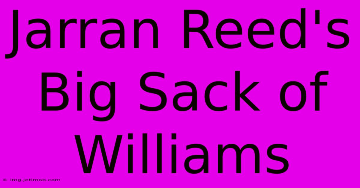 Jarran Reed's Big Sack Of Williams