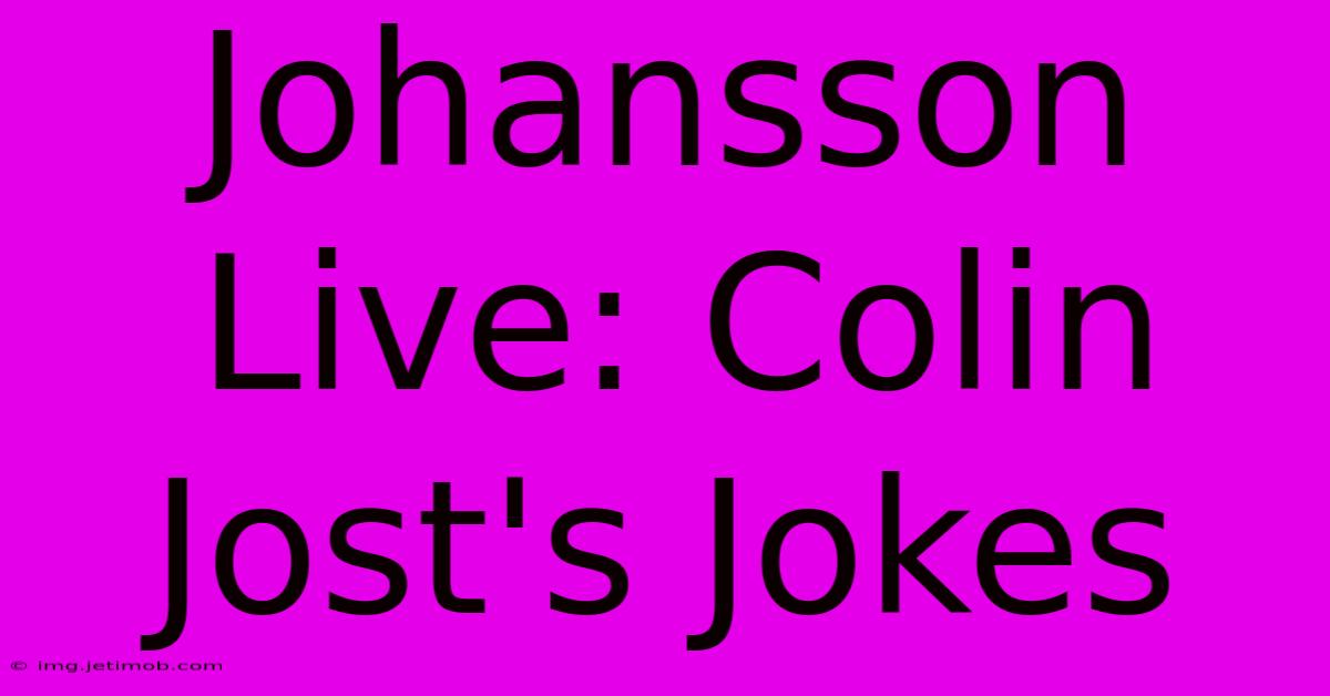 Johansson Live: Colin Jost's Jokes