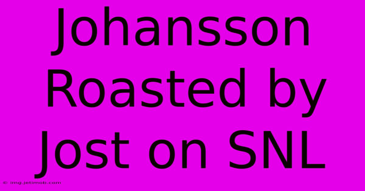 Johansson Roasted By Jost On SNL