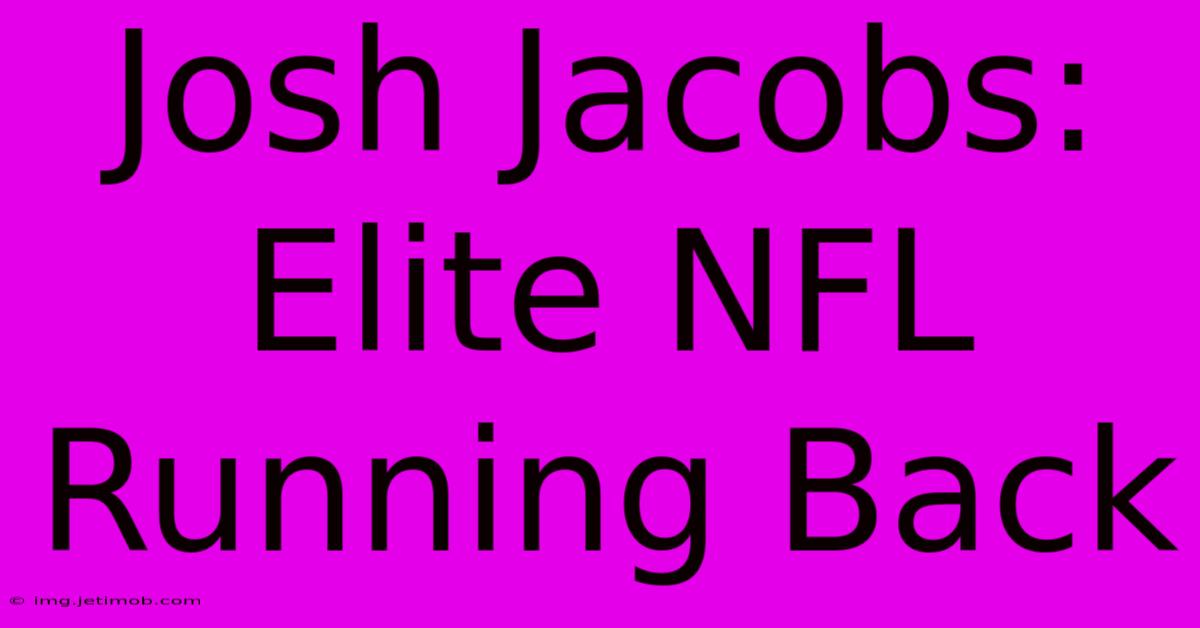 Josh Jacobs: Elite NFL Running Back