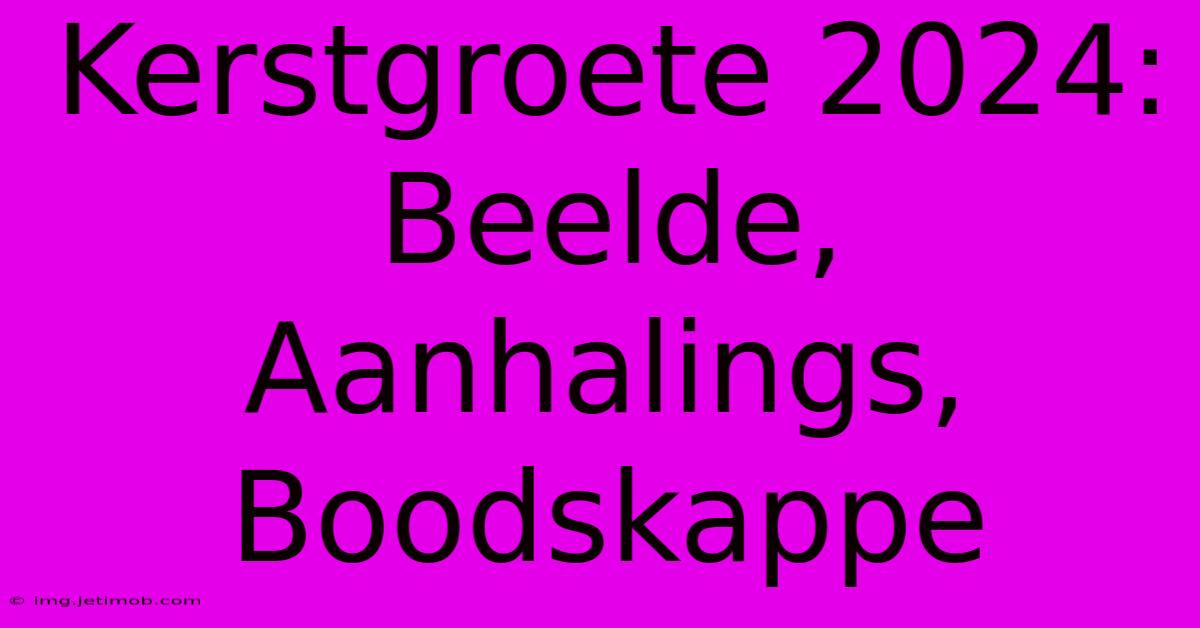 Kerstgroete 2024: Beelde, Aanhalings, Boodskappe