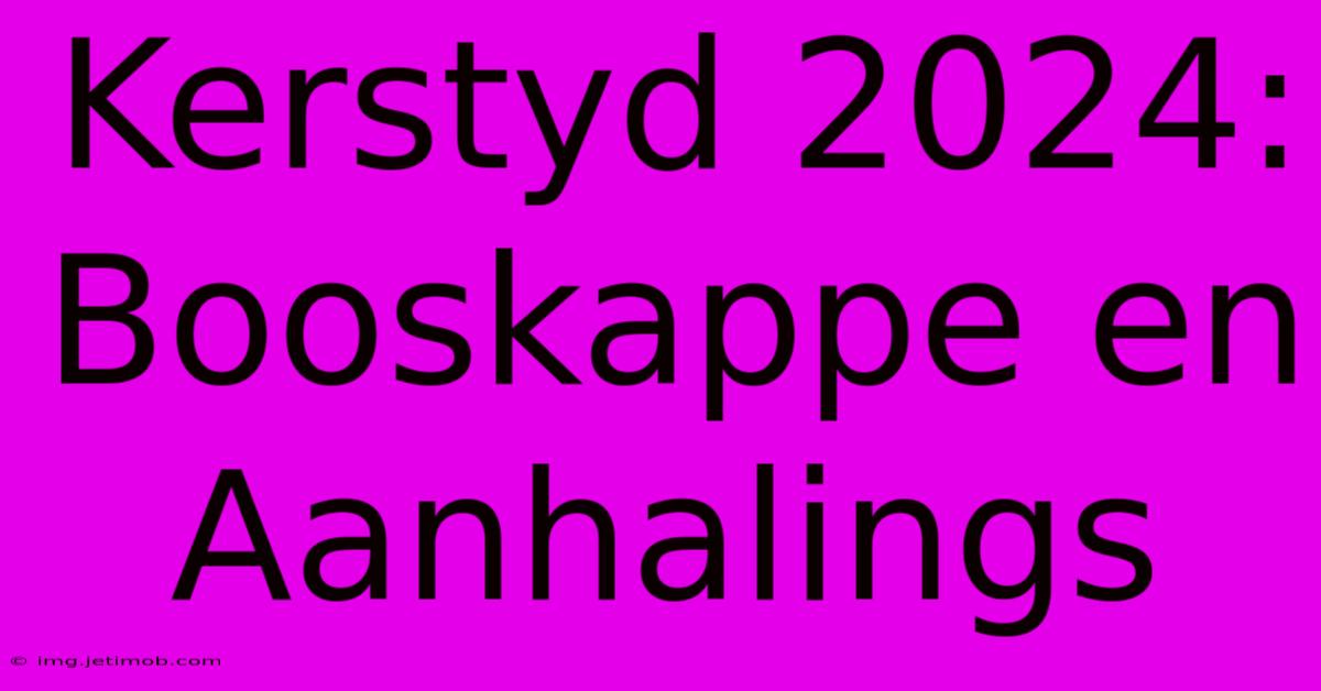 Kerstyd 2024: Booskappe En Aanhalings