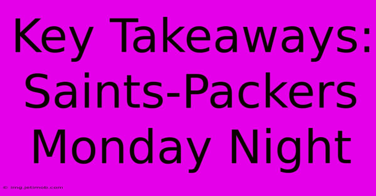 Key Takeaways: Saints-Packers Monday Night