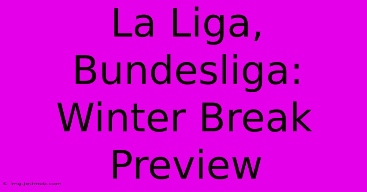 La Liga, Bundesliga: Winter Break Preview