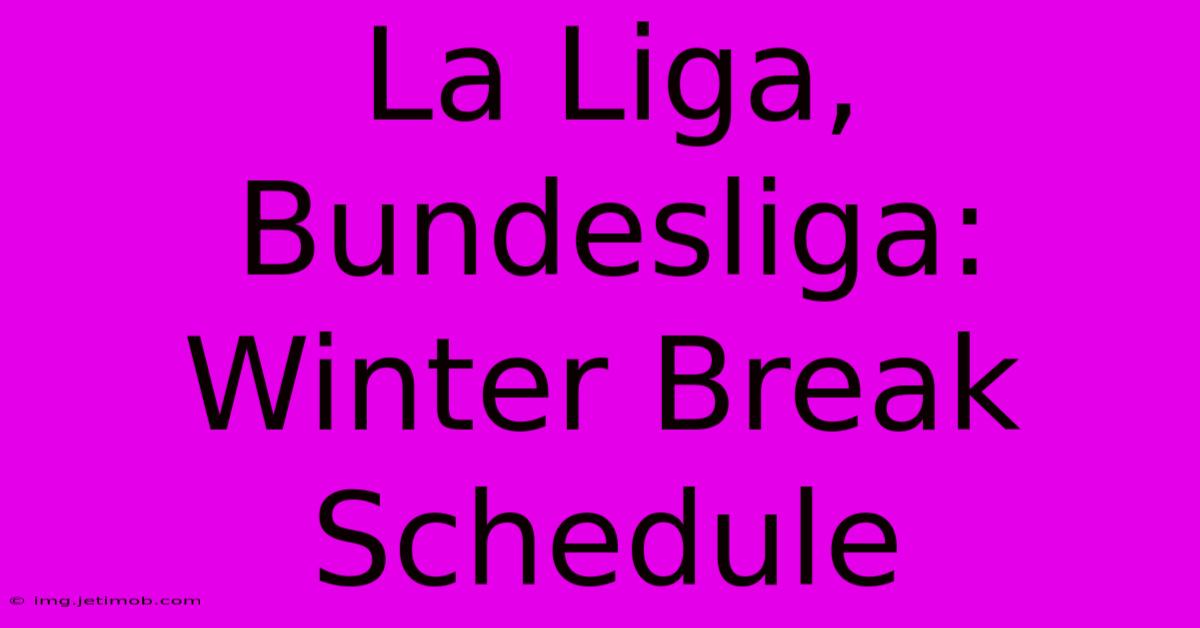 La Liga, Bundesliga: Winter Break Schedule