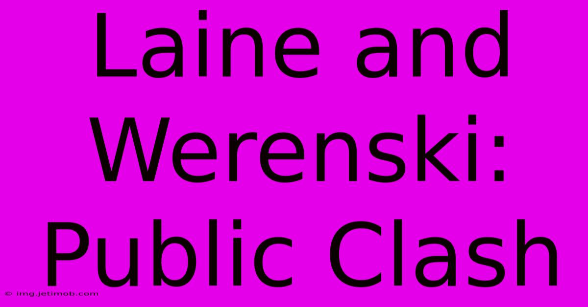 Laine And Werenski: Public Clash