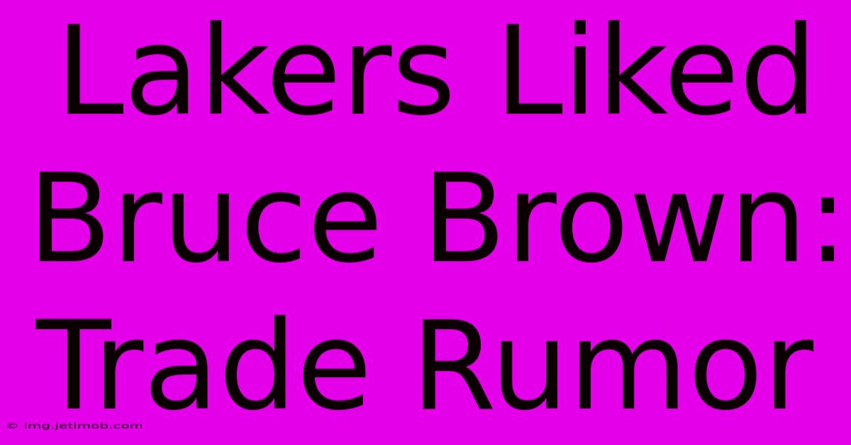 Lakers Liked Bruce Brown: Trade Rumor