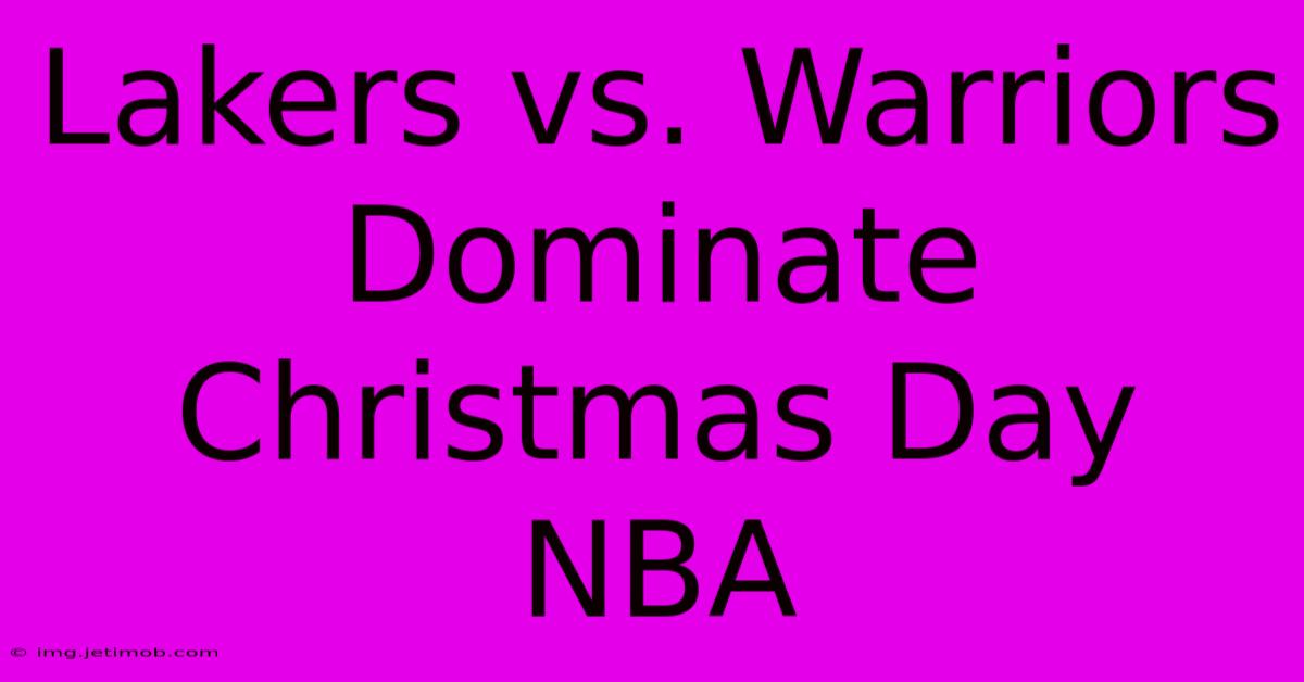 Lakers Vs. Warriors Dominate Christmas Day NBA