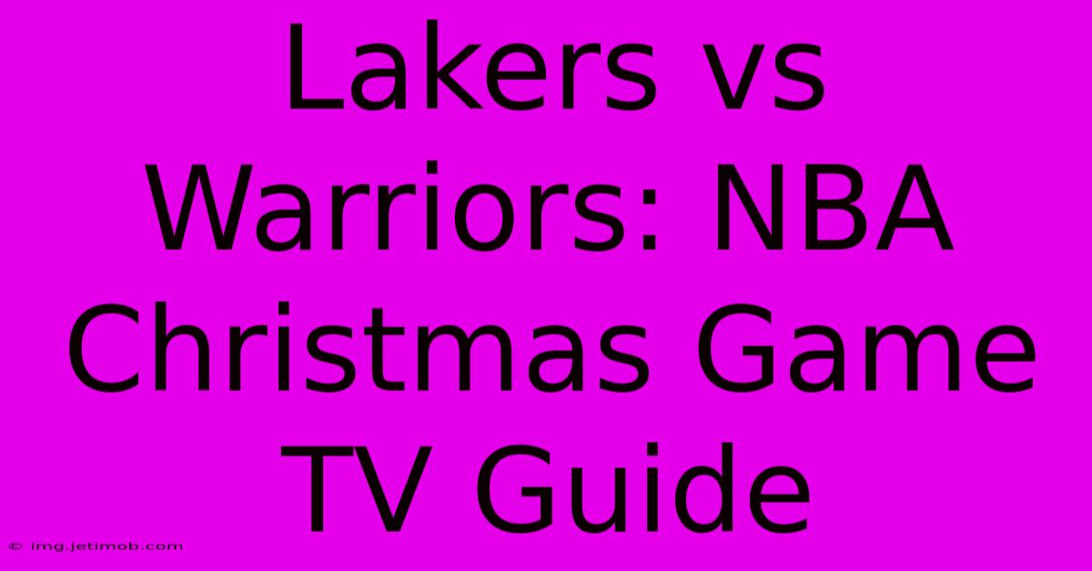 Lakers Vs Warriors: NBA Christmas Game TV Guide