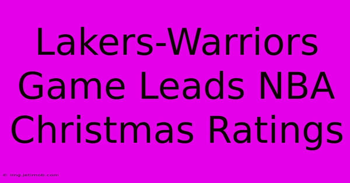 Lakers-Warriors Game Leads NBA Christmas Ratings