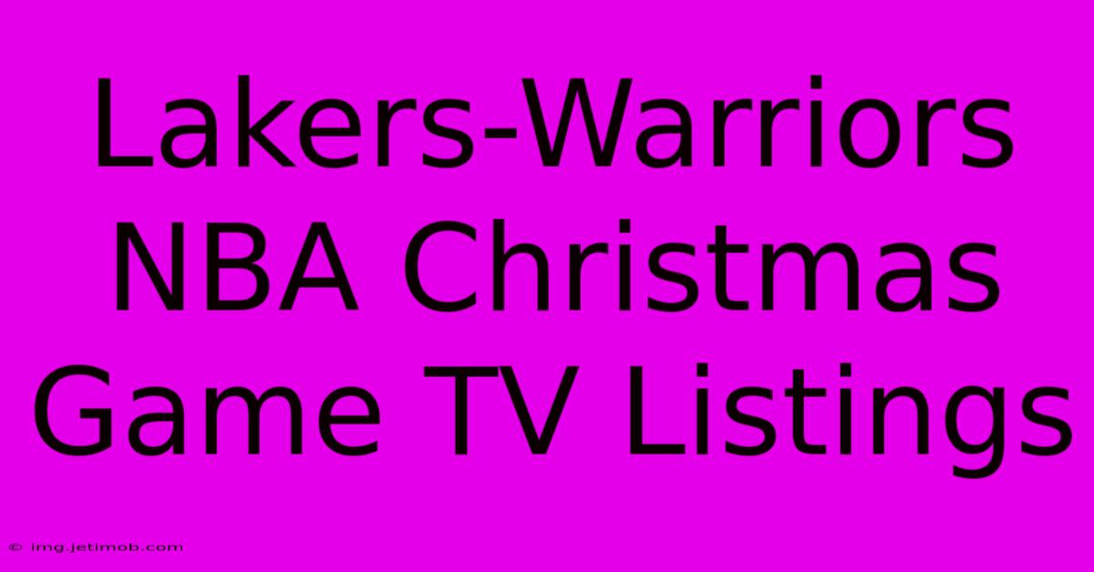 Lakers-Warriors NBA Christmas Game TV Listings