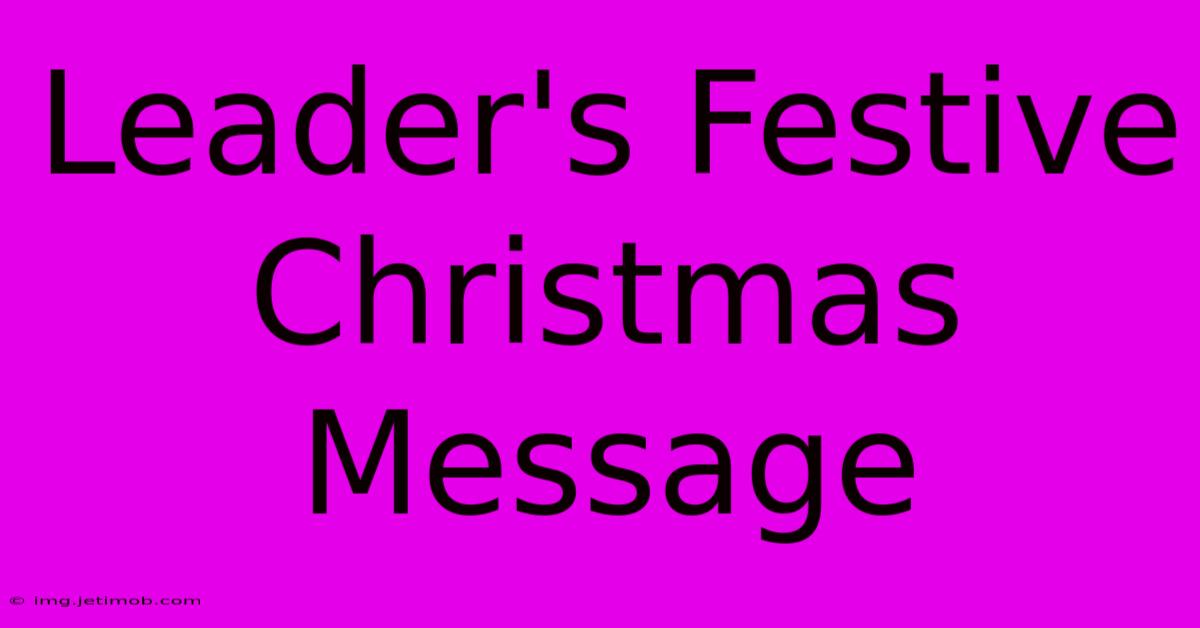 Leader's Festive Christmas Message