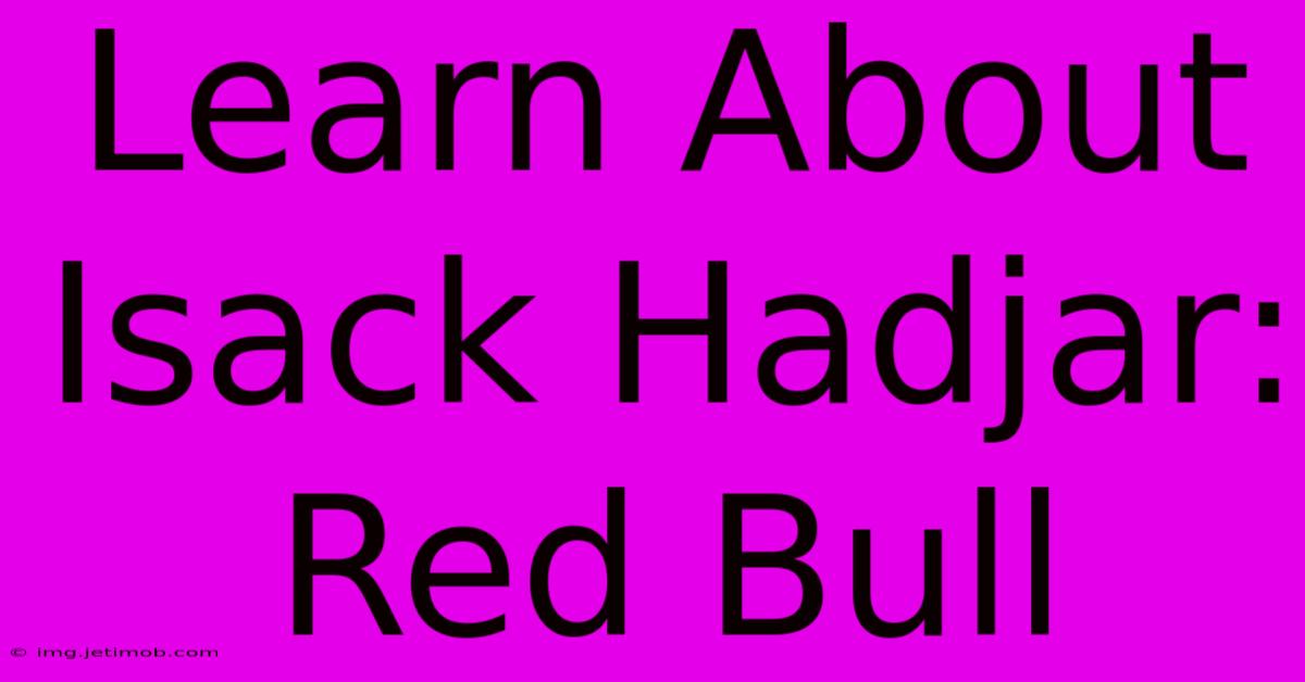 Learn About Isack Hadjar: Red Bull