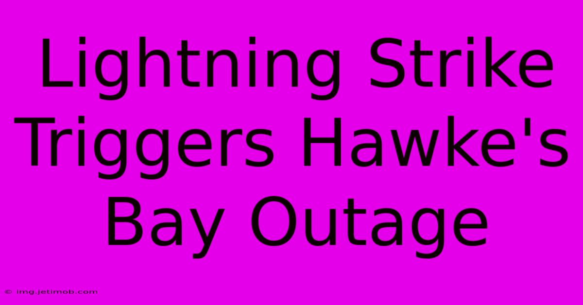 Lightning Strike Triggers Hawke's Bay Outage