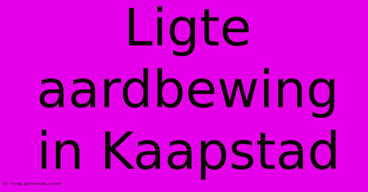 Ligte Aardbewing In Kaapstad