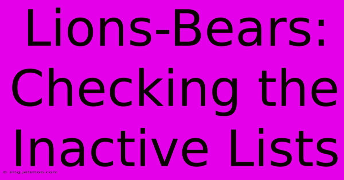 Lions-Bears: Checking The Inactive Lists