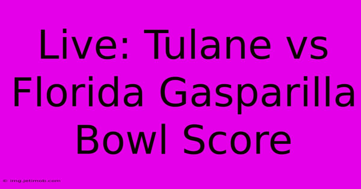 Live: Tulane Vs Florida Gasparilla Bowl Score