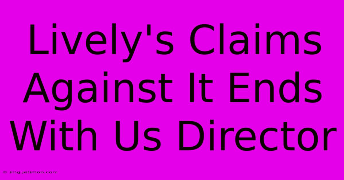 Lively's Claims Against It Ends With Us Director