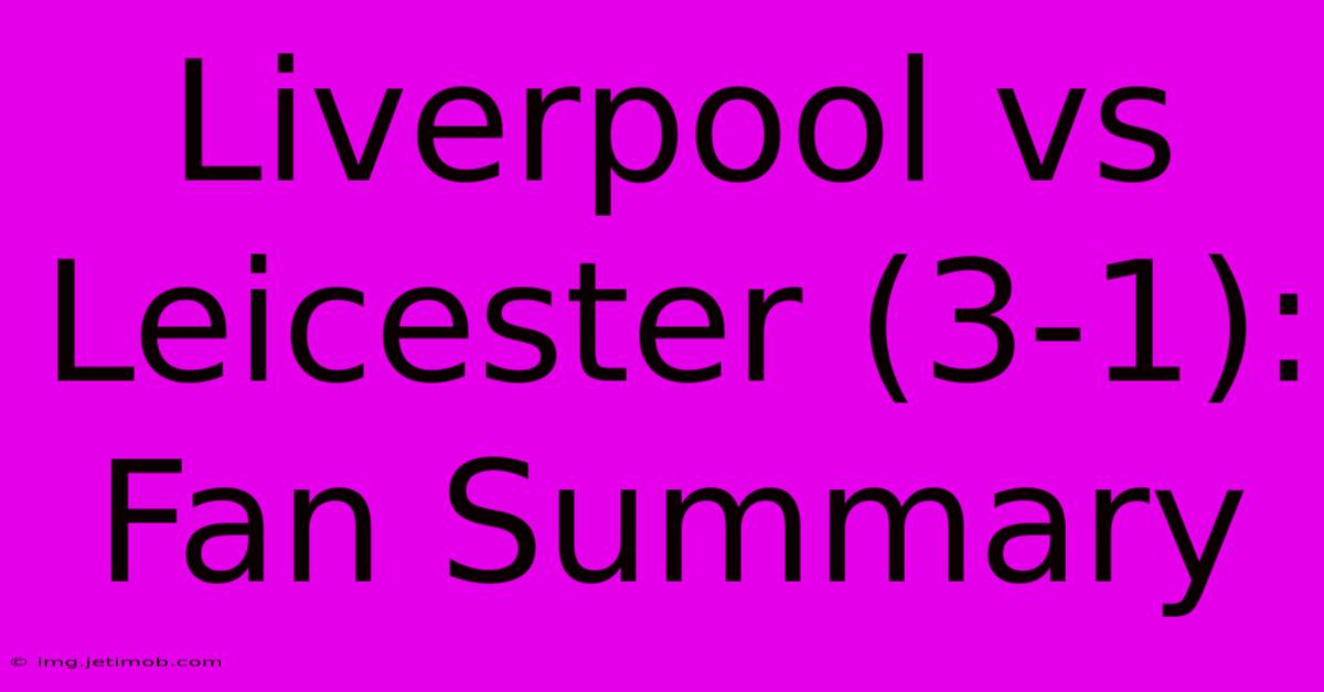 Liverpool Vs Leicester (3-1): Fan Summary