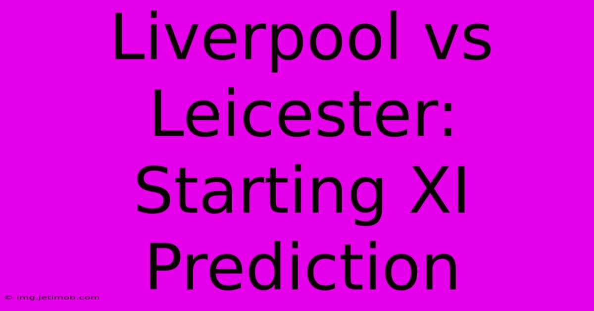 Liverpool Vs Leicester: Starting XI Prediction