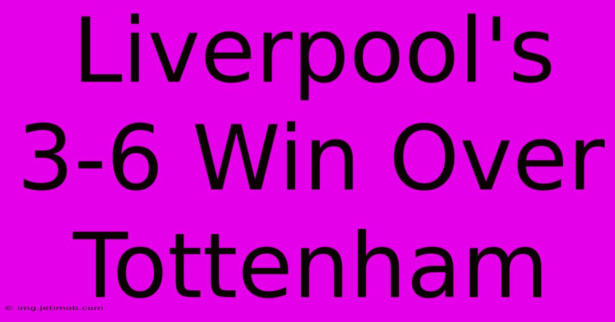 Liverpool's 3-6 Win Over Tottenham