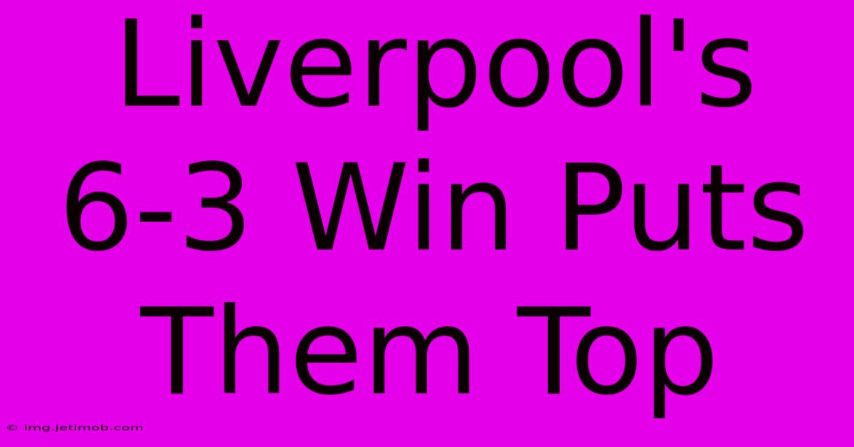 Liverpool's 6-3 Win Puts Them Top