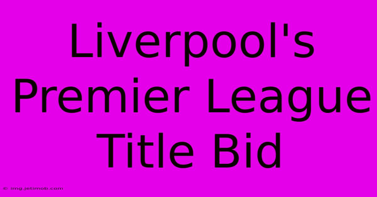 Liverpool's Premier League Title Bid