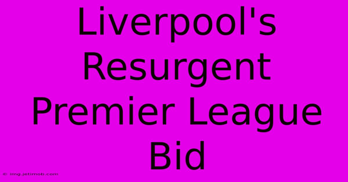 Liverpool's Resurgent Premier League Bid