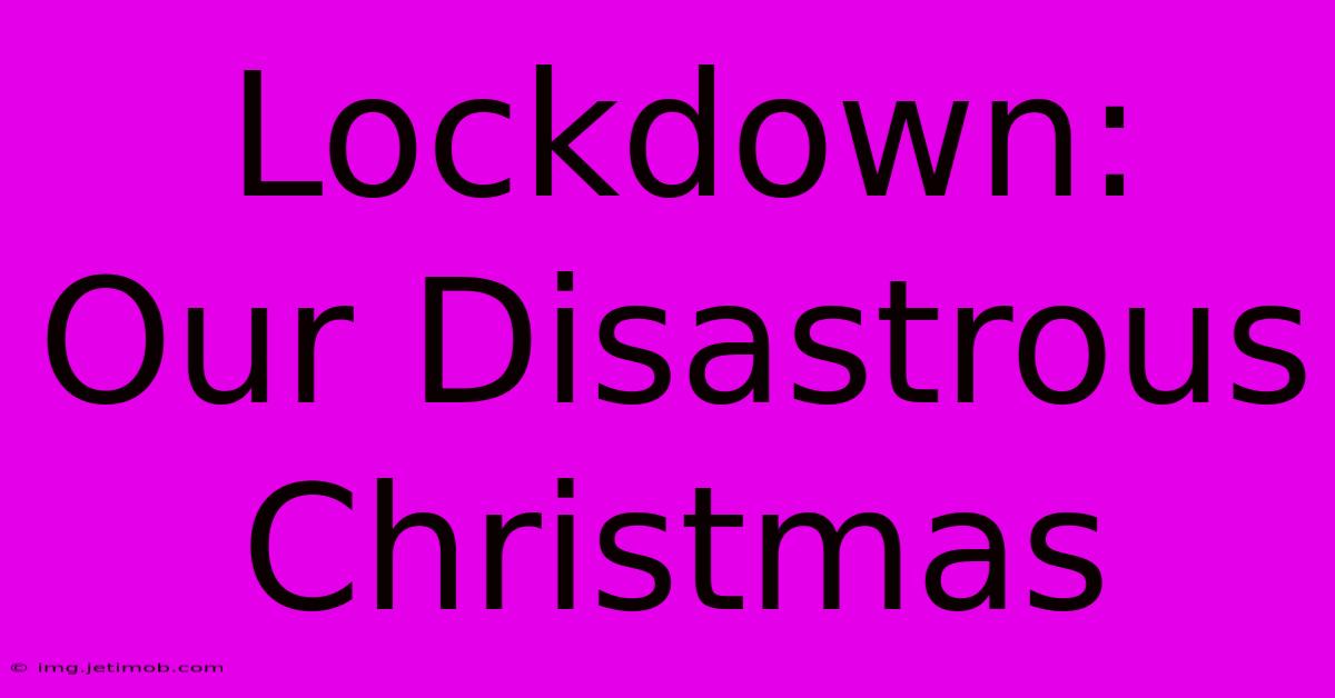 Lockdown: Our Disastrous Christmas