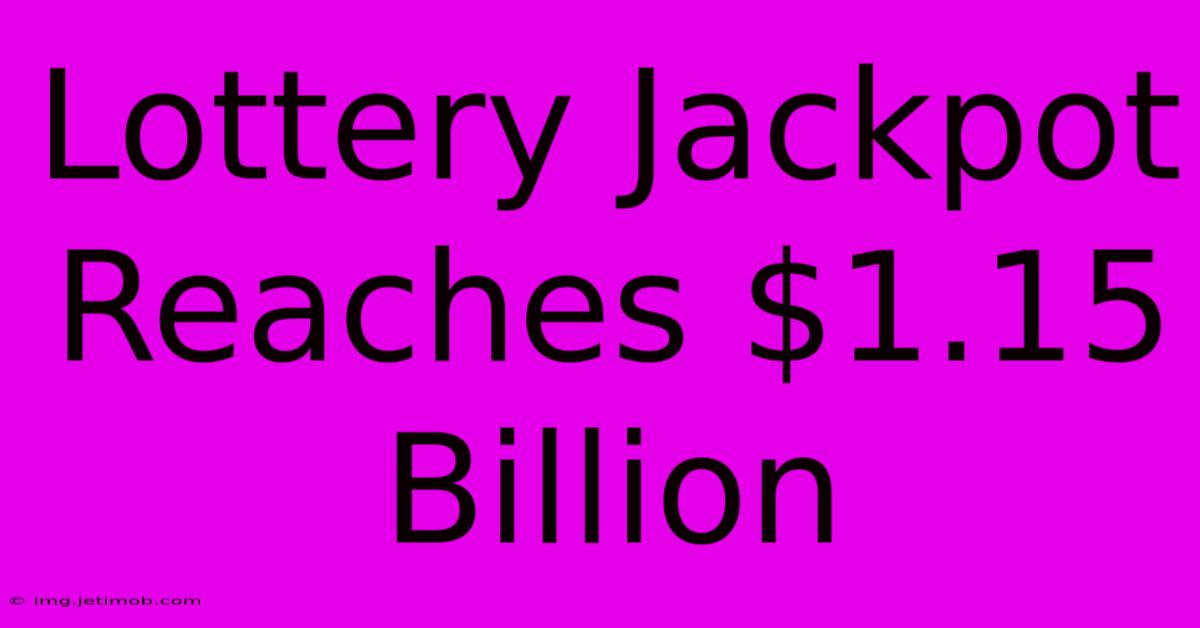 Lottery Jackpot Reaches $1.15 Billion