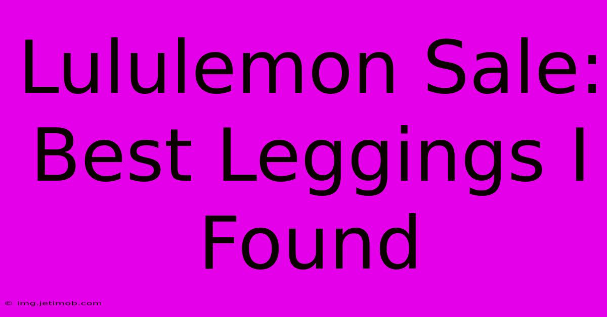 Lululemon Sale: Best Leggings I Found