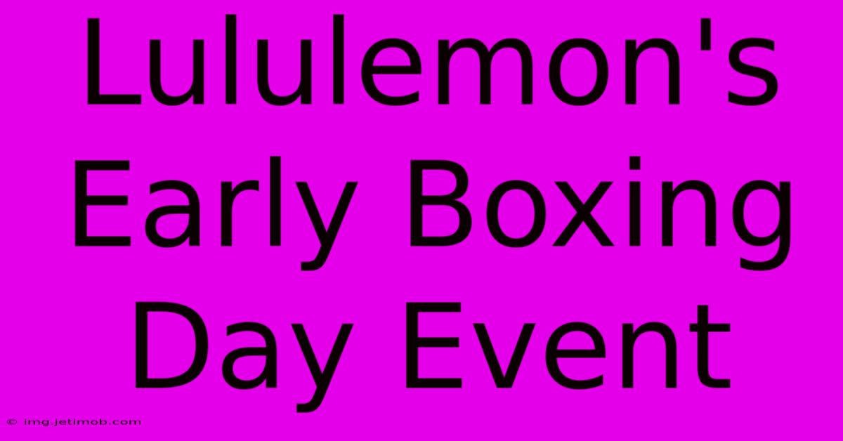 Lululemon's Early Boxing Day Event