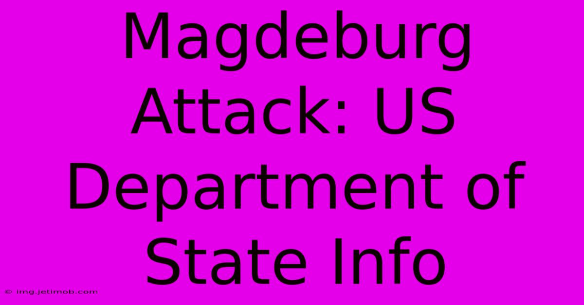 Magdeburg Attack: US Department Of State Info